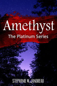 Amethyst - Stephanie M Jandreau