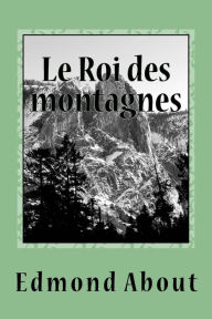 Le Roi des montagnes M. Edmond About Author