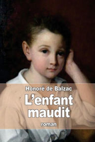 L'enfant maudit Honore de Balzac Author