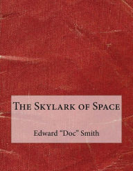 The Skylark of Space - Edward Elmer 