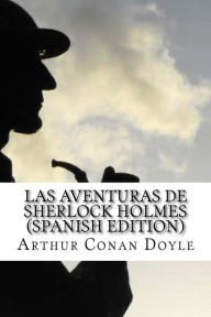 Las Aventuras de Sherlock Holmes (Spanish Edition) - Arthur Conan Doyle