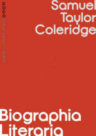 Biographia Literaria - Samuel Taylor Coleridge