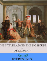 The Little Lady of the Big House - Jack London