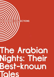 The Arabian Nights: Their Best-known Tales - Dylan Carraway