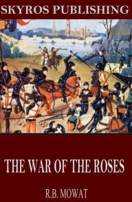 The War of the Roses - R.B. Mowat