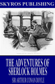 The Adventures of Sherlock Holmes Sir Arthur Conan Doyle Author