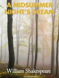 A Midsummer Night's Dream William Shakespeare Author