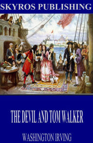 The Devil and Tom Walker Washington Irving Author