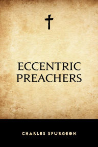 Eccentric Preachers Charles Spurgeon Author