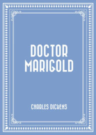 Doctor Marigold Charles Dickens Author