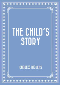 The Child's Story Charles Dickens Author