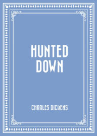 Hunted Down Charles Dickens Author