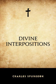 Divine Interpositions Charles Spurgeon Author