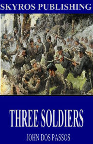 Three Soldiers John Dos Passos Author