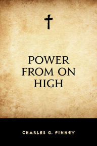 Power From On High Charles G. Finney Author