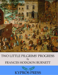 Two Little Pilgrims' Progress Frances Hodgson Burnett Author