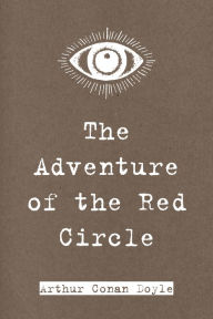 The Adventure of the Red Circle Arthur Conan Doyle Author