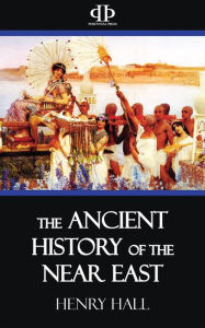 The Ancient History of the Near East Henry Hall Author