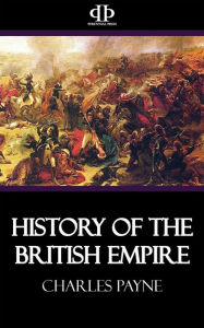 History of the British Empire Charles Payne Author