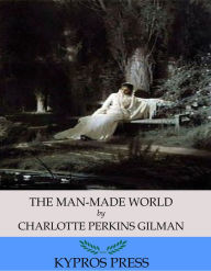 The Man-Made World Charlotte Perkins Gilman Author