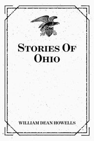 Stories Of Ohio - William Dean Howells