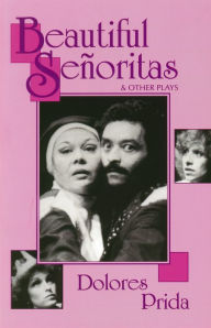 Beautiful Senoritas and Other Plays - Dolores Prida