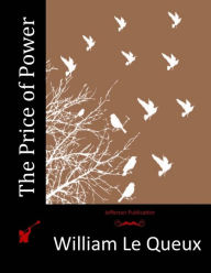 The Price of Power William Le Queux Author