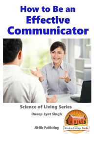 How to Be an Effective Communicator John Davidson Author