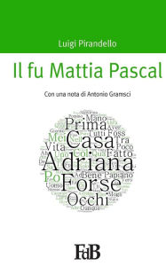 Il fu Mattia Pascal: Con una nota di Antonio Gramsci Antonio Gramsci Author
