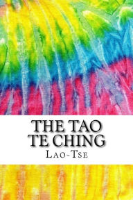 The Tao Te Ching: Includes MLA Style Citations for Scholarly Secondary Sources, Peer-Reviewed Journal Articles and Critical Essays (Squid Ink Classics)