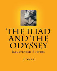 The Iliad and the Odyssey: Illustrated Edition D Gardner Editor