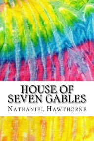 House of Seven Gables: Includes MLA Style Citations for Scholarly Secondary Sources, Peer-Reviewed Journal Articles and Critical Essays