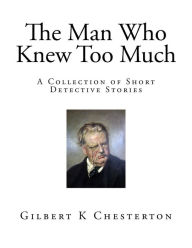 The Man Who Knew Too Much - G. K. Chesterton
