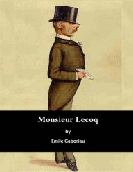 Monsieur Lecoq - Emile Gaboriau