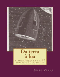 Da terra Ã  lua: viagem directa em 97 horas e 20 minutos Julio Verne Author