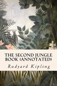 The Second Jungle Book (annotated) Rudyard Kipling Author