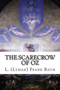 The Scarecrow of Oz L. (Lyman) Frank Baum Author