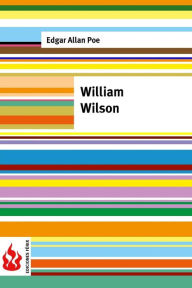 William Wilson: (low cost). Limited edition Edgar Allan Poe Author