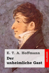Der unheimliche Gast E. T. A. Hoffmann Author
