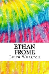 Ethan Frome: Includes MLA Style Citations for Scholarly Secondary Sources, Peer-Reviewed Journal Articles and Critical Essays - Edith Wharton
