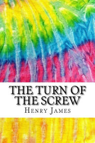 The Turn of the Screw: Includes MLA Style Citations for Scholarly Secondary Sources, Peer-Reviewed Journal Articles and Critical Essays (Squid Ink Classics, Band 157)