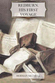 Redburn, His First Voyage Herman Melville Author