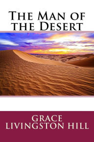 The Man of the Desert - Grace Livingston Hill