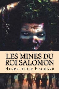 Les mines du Roi Salomon Henry-Rider Haggard Author