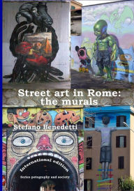 Street art in Rome: the murals Stefano Benedetti Author