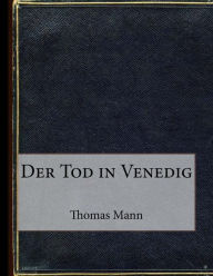 Der Tod in Venedig Thomas Mann Author
