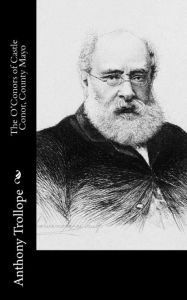 The O'Conors of Castle Conor, County Mayo Anthony Trollope Author