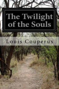The Twilight of the Souls - Louis Couperus