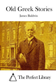 Old Greek Stories James Baldwin Author