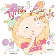 TyttÃ¯Â¿Â½, joka unohti nimensÃ¯Â¿Â½ HERTTA Tiina Walsh Author